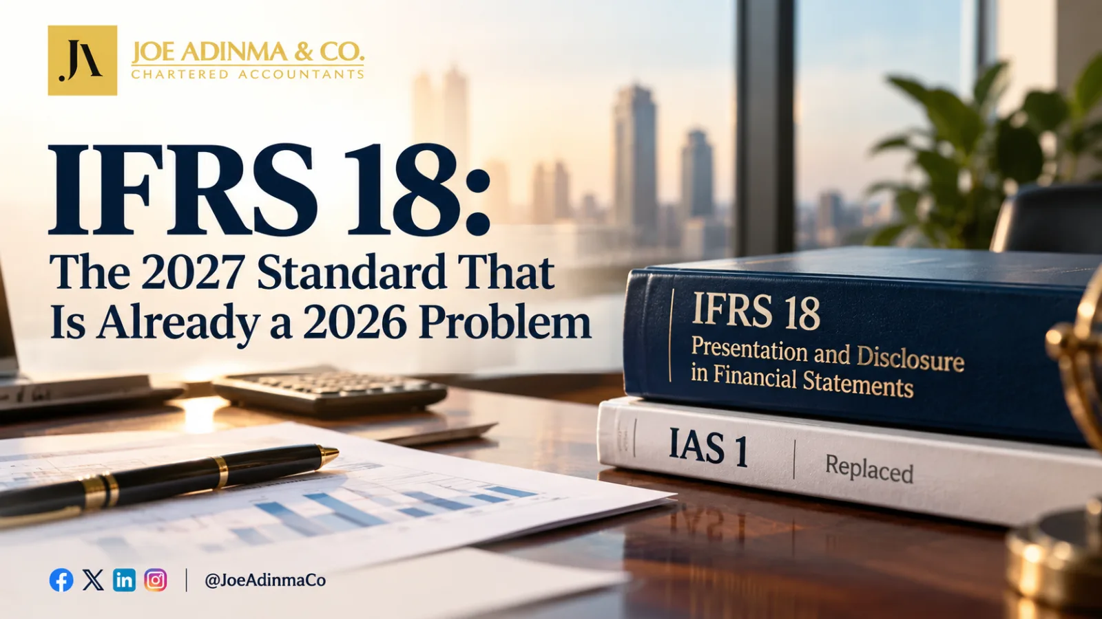 IFRS 18: The 2027 Standard That Is Already a 2026 Problem