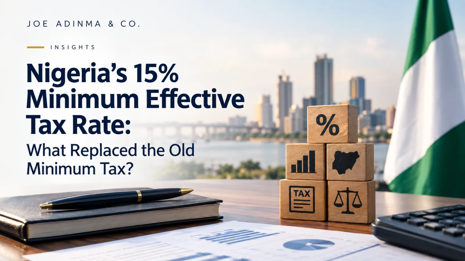 Nigeria’s 15% Minimum Effective Tax Rate: What Replaced the Old Minimum Tax?